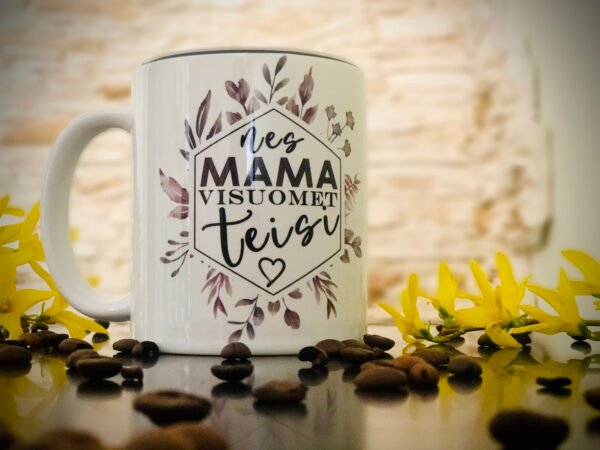 Puodelis su nuotrauka "Mama visuomet teisi"